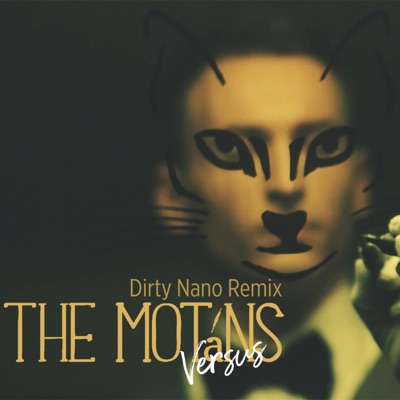 Versus (Dirty Nano Remix) - The Motans | Shazam