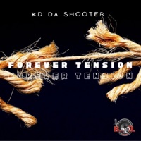 Forever Tension - Single - Kd Da Shooter