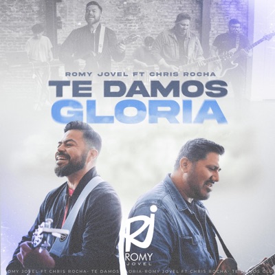 Te Damos Gloria (feat. Chris Rocha) - Single