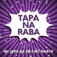 Tapa na Raba - Single - Mc Japa da ZN & Mc Naath