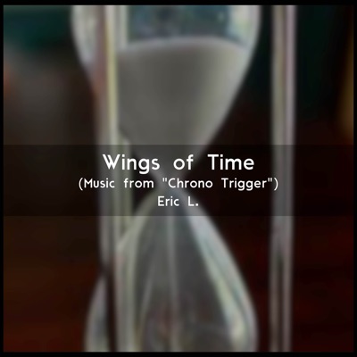Wings of Time (Music from "Chrono Trigger") - EP
