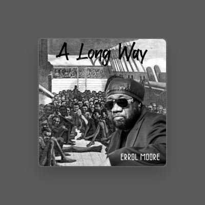 Listen to Errol Moore, watch music videos, read bio, see tour dates & more!