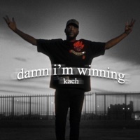 Damn I'm Winning - Single - Kach