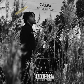 You'll Be Fine Caspa