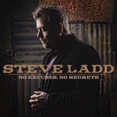 No Excuses, No Regrets - EP - Steve Ladd
