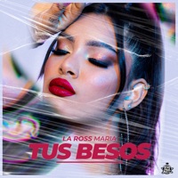 Tus Besos - Single - La Ross Maria