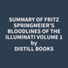 Summary of Fritz Springmeier's Bloodlines of the Illuminati Volume 1 - Distill Books
