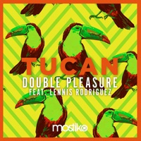Tucan (feat. Lennis Rodriguez) - Single - Double Pleasure