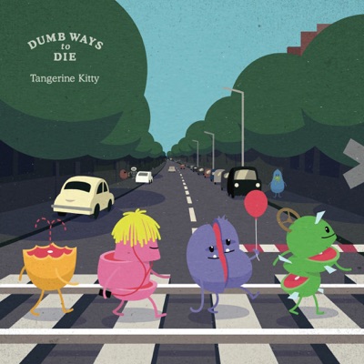 Song - Dumb Ways to Die - Tangerine Kitty