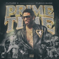 Prime Time (feat. Fuego Base) - Single - Future Allah