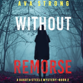 Without Remorse (A Dakota Steele FBI Suspense Thriller—Book 2)