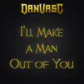 I'll Make a Man Out of You (Metal Version)