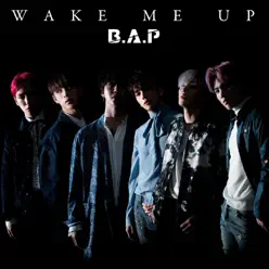 Wake Me Up - Single - B.a.p