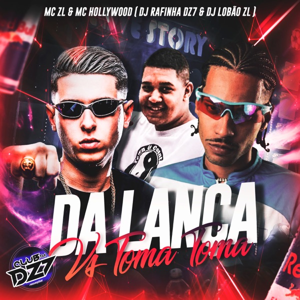 DA LANÇA VS TOMA TOMA (feat. MC ZL & MC Hollywood)