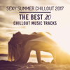 Sexy Summer Chillout 2017: The Best 20 Chillout Music Tracks – Bossa Nova Relaxation Lounge, Electronic Music, Beach Party Mix, Deep Bounce & Chill Everyday - DJ Chill del Mar