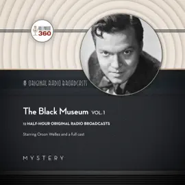 The Black Museum, Vol. 1 (The Classic Radio Collection)