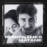 Perdóname o Mátame - Single - Enoch