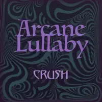 Crush — Arcane Lullaby