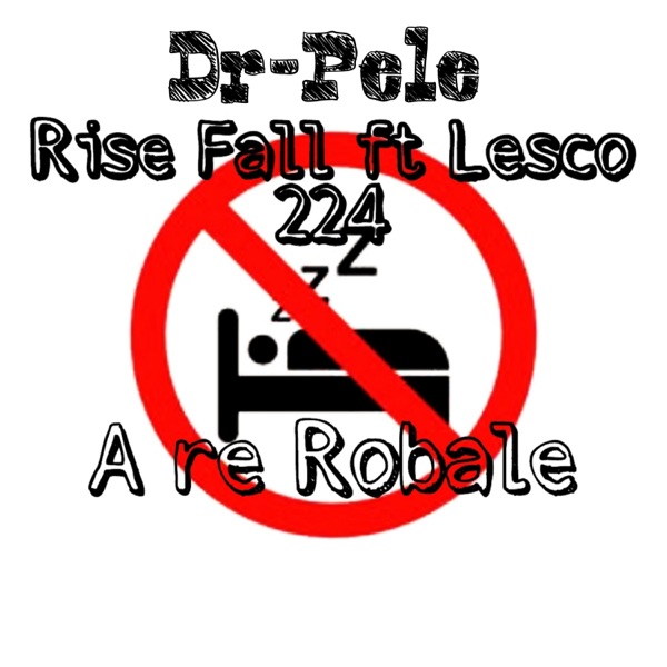 Boshego a Re Robale (feat. Rise Fall SA & Lesco 224)