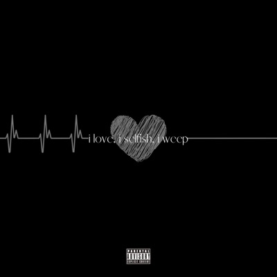 I Love, I Selfish, I Weep - Single