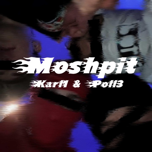 Moshpit (feat. Karl1) - Single