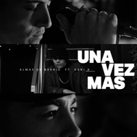 Una Vez Mas (feat. DaniR) - Single - Almas de Barrio