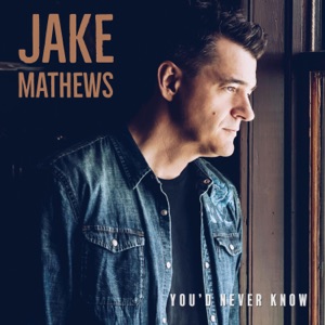Jake Mathews - You'd Never Know - Line Dance Music
