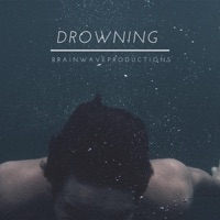 Drowning - Single - brainwaveproductions