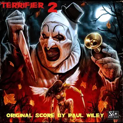 Ascolta 'Terrifier 2 (Original Motion Picture Soundtrack)' di Paul Wiley