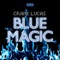 Blue Magic - Crank Lucas lyrics