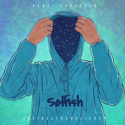 Selfish (feat. TyBooter) - Single