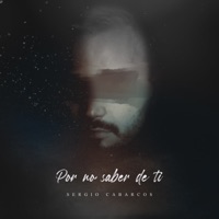 Por No Saber de Ti - Single - SERGIO CABARCOS