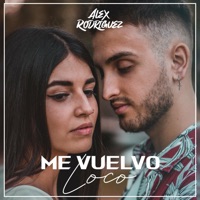 Me Vuelvo Loco - Single - Alex Rodríguez