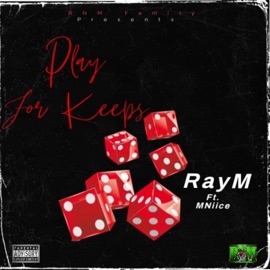 Playing For Keeps (feat. MNIIICE) [Official Audio] RayM