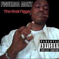 Mont the Real Figga (feat. BMF S-classic) - Single - FRG Figueroa Mont