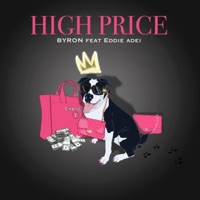 High Price (feat. Eddie Adei) - Single - Byron Burton