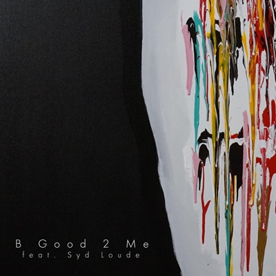 B Good 2 Me - Single