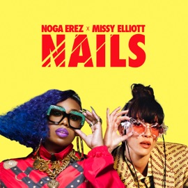 NAILS (feat. Missy Elliott) Noga Erez