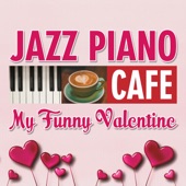 カフェで流れるジャズピアノ～マイ・ファニー・ヴァレンタイン artwork