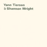 Yann Tiersen & Shannon Wright - While You Sleep