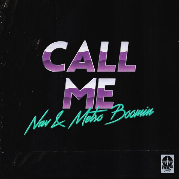 Call Me - Single - NAV & Metro Boomin