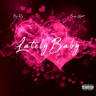 Lately Baby (feat. Big Rig) - Single