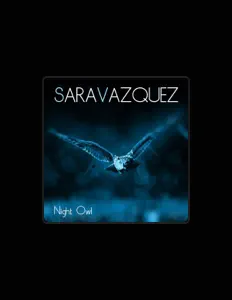 Ascolta Sara Vazquez, guarda video musicali, leggi la biografia, vedi le date del tour & altro!