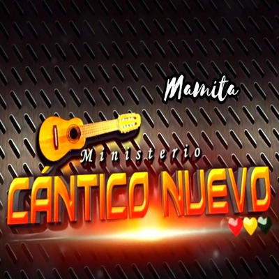 Ministerio Cántico Nuevo - Mamita
