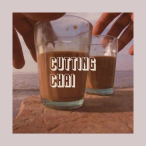 Cutting Chai (feat. Sunny Subramanian)