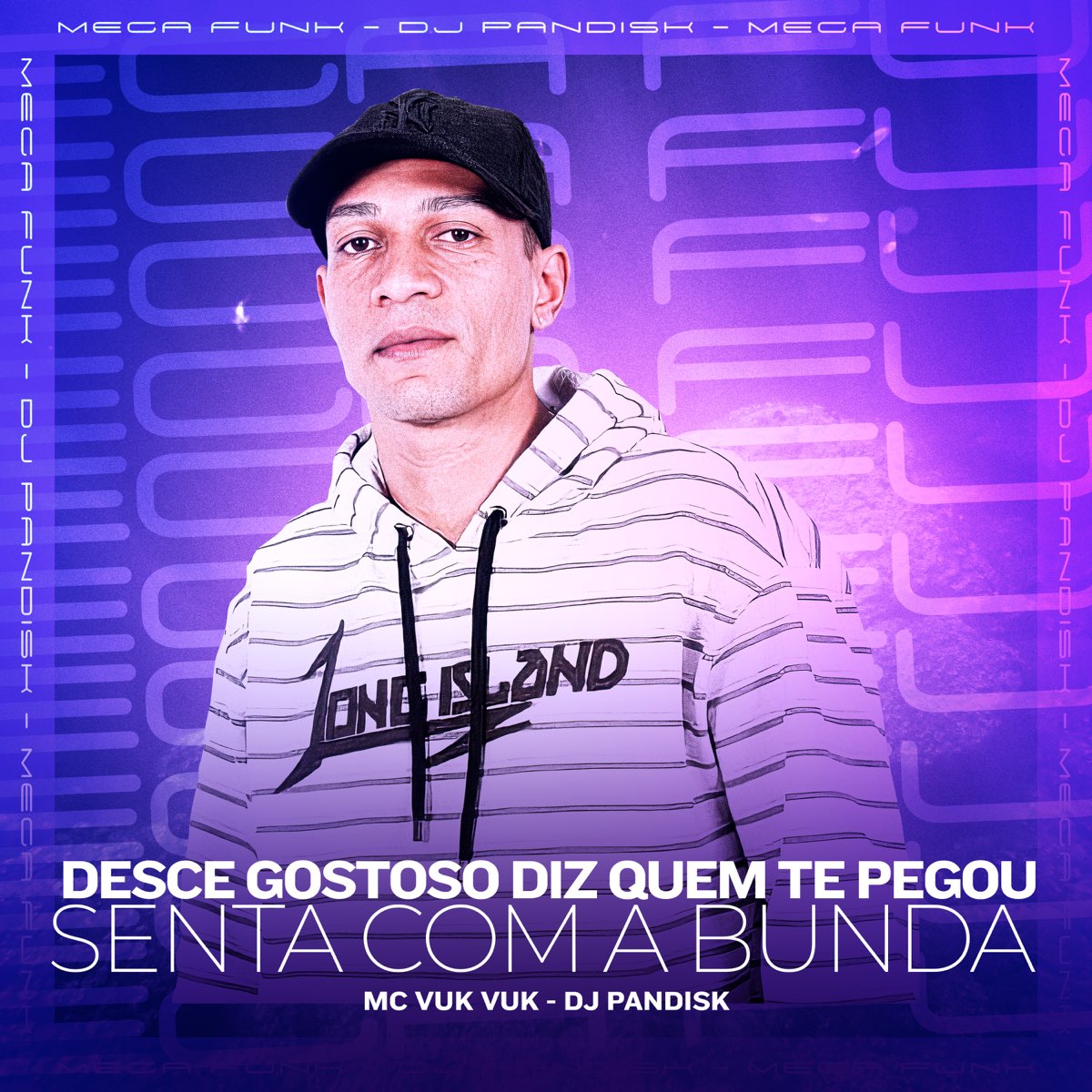 DESCE GOSTOSO DIZ QUEM TE PEGOU - SENTA COM A BUNDA - Single》- Mc Vuk Vuk &  DJ PANDISK的专辑- Apple Music