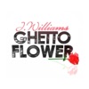 Ghetto Flower - Single