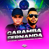 Caramba Fernanda - Single - RB O Brabo & Dj Lemix