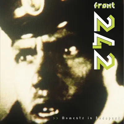Moments in Budapest (Live) - Front 242