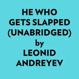 He Who Gets Slapped (Unabridged)